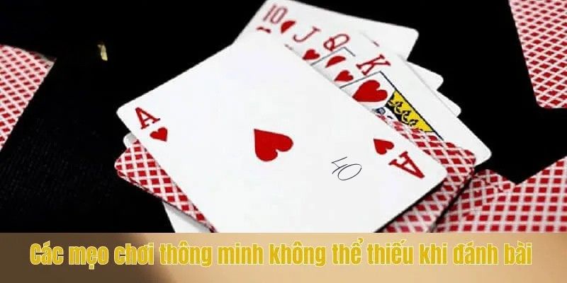 Game Bài - Chuyên Mục Được Săn Đón Số 1 Hệ Thống Kubet 4 Các mẹo chơi thông minh không thể thiếu khi đánh bài