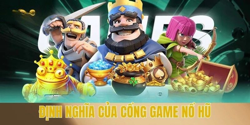 Cổng Game Nổ Hũ Quay Slot Trực Tuyến Hot Nhất Trong Năm 2025 2 Định nghĩa của cổng game nổ hũ