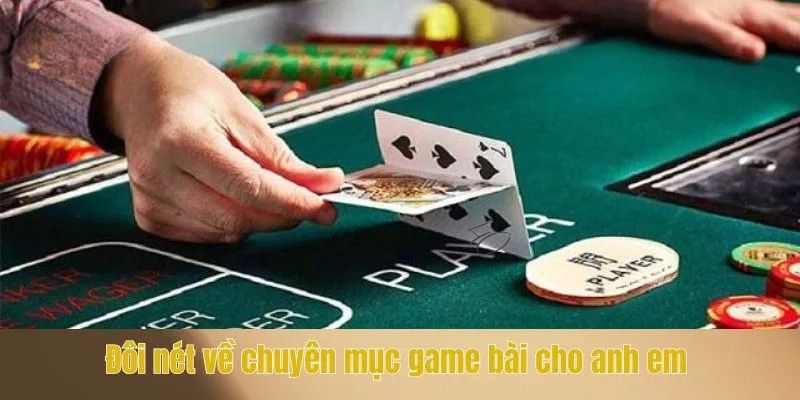 Game Bài - Chuyên Mục Được Săn Đón Số 1 Hệ Thống Kubet 2 Đôi nét về chuyên mục game bài cho anh em