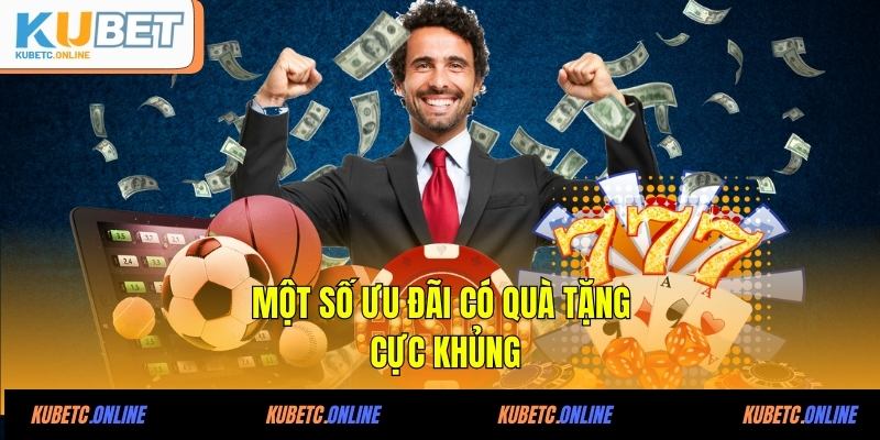 Kubet 31 Một số ưu đãi có quà tặng cực khủng